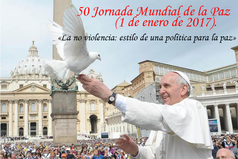 Mensaje del Papa Francisco para la 50 Jornada Mundial de la Paz 2017